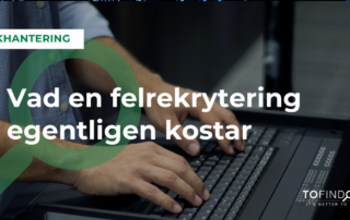Vad en felrekrytering egentligen kostar