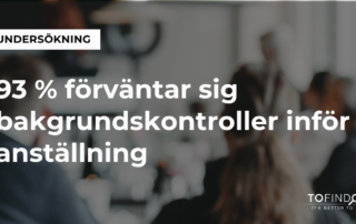 93 % förväntar sig bakgrundskontroller inför anställning
